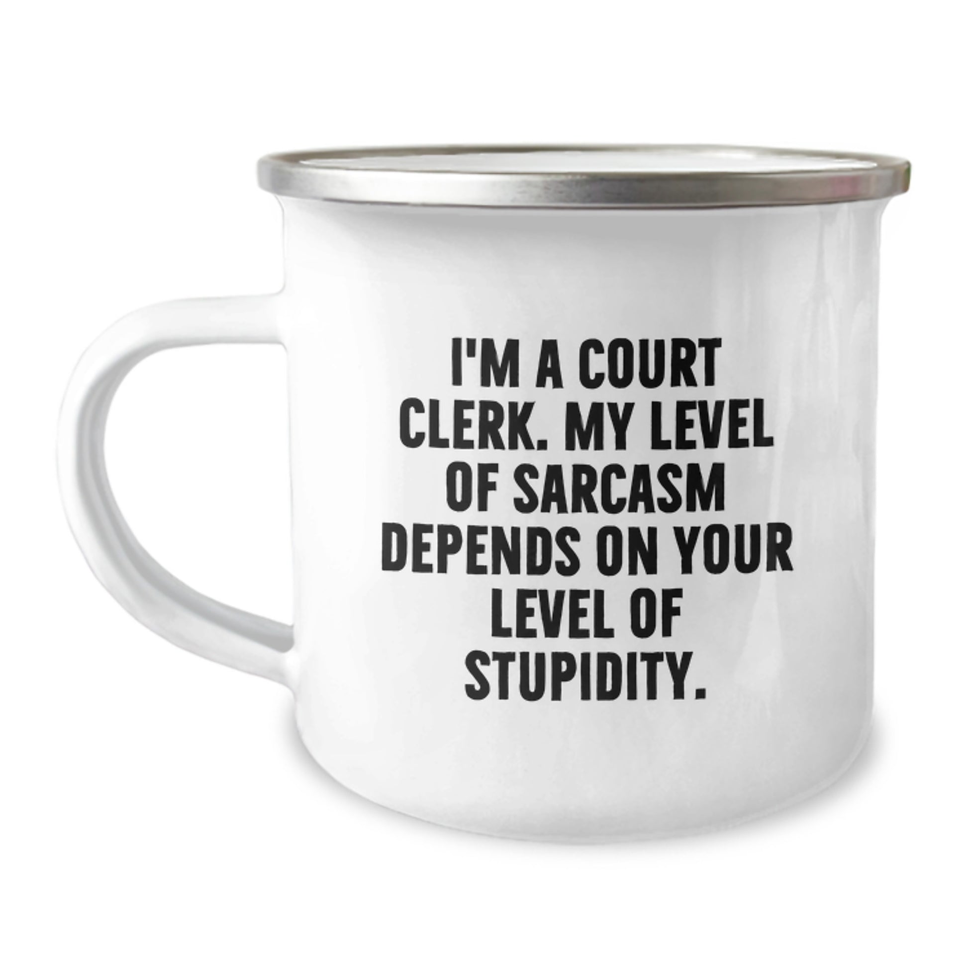 Court Clerk Gifts, Funny Sarcasm Mug, Gifts from Men, Gifts for Court Clerk Graduation Unique Gifts, Camping Mug with Inspirational Quote for Court Clerk - Image 1