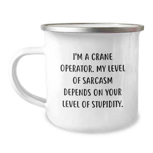 Crane Operator Humor Gifts for Men, Funny Sarcasm Mug, Gifts from Friends to Colleagues, 12 oz Camping Mug, Perfect Birthday Present - Image 1
