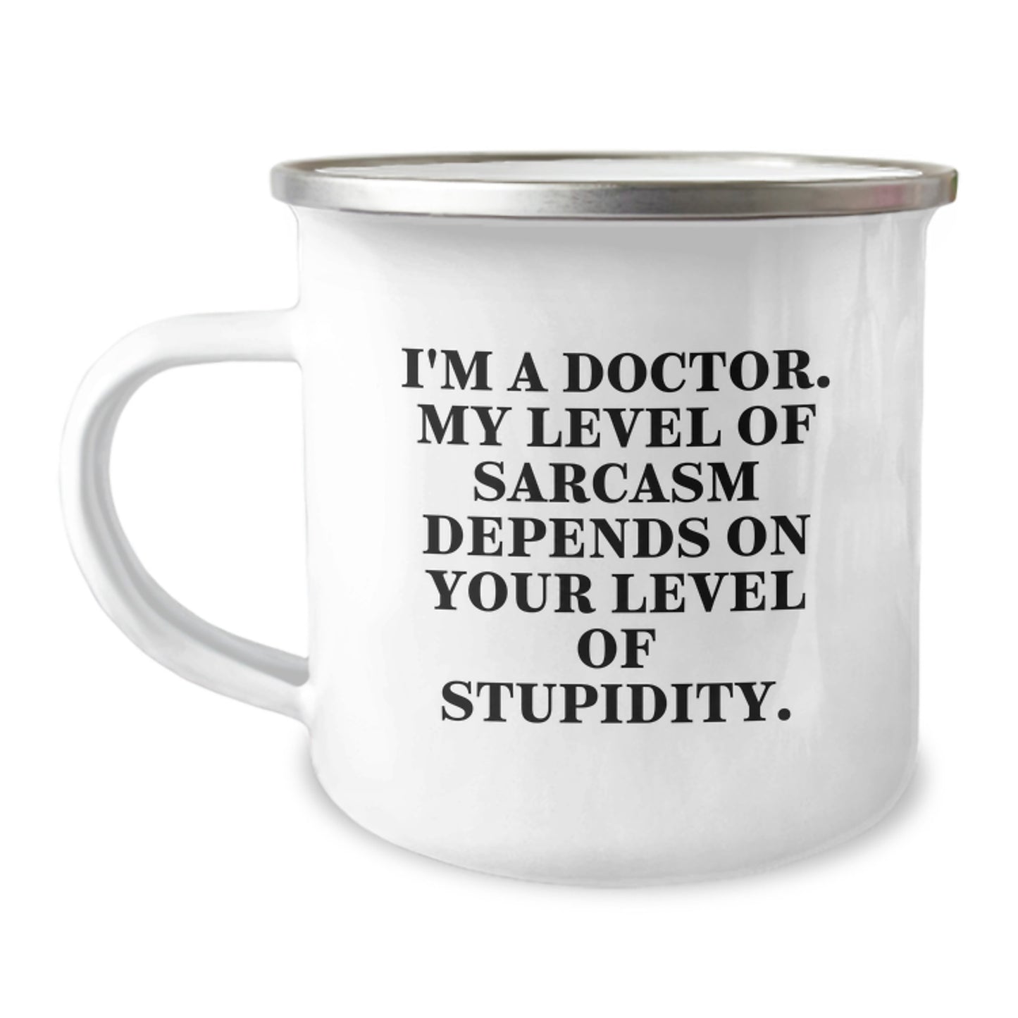 Funny Doctor Sarcasm Camping Mug Gifts from Family to Doctor Friends - Image 1