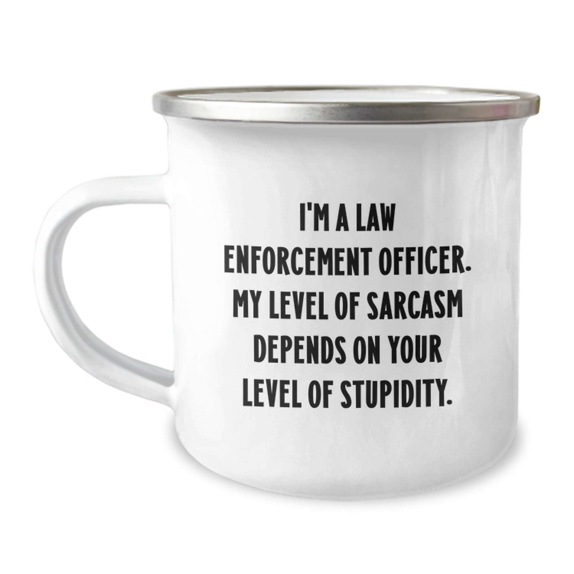 Funny Sarcasm Law Enforcement Officer Camping Mug Gifts from Friends for Men Graduation Unique - Image 1