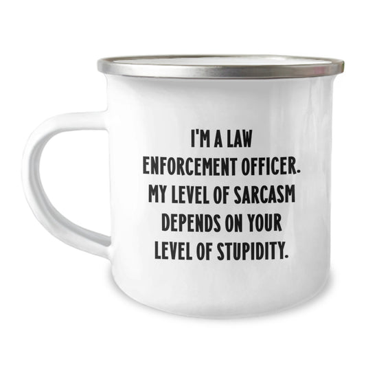 Funny Sarcasm Law Enforcement Officer Camping Mug Gifts from Friends for Men Graduation Unique - Image 1
