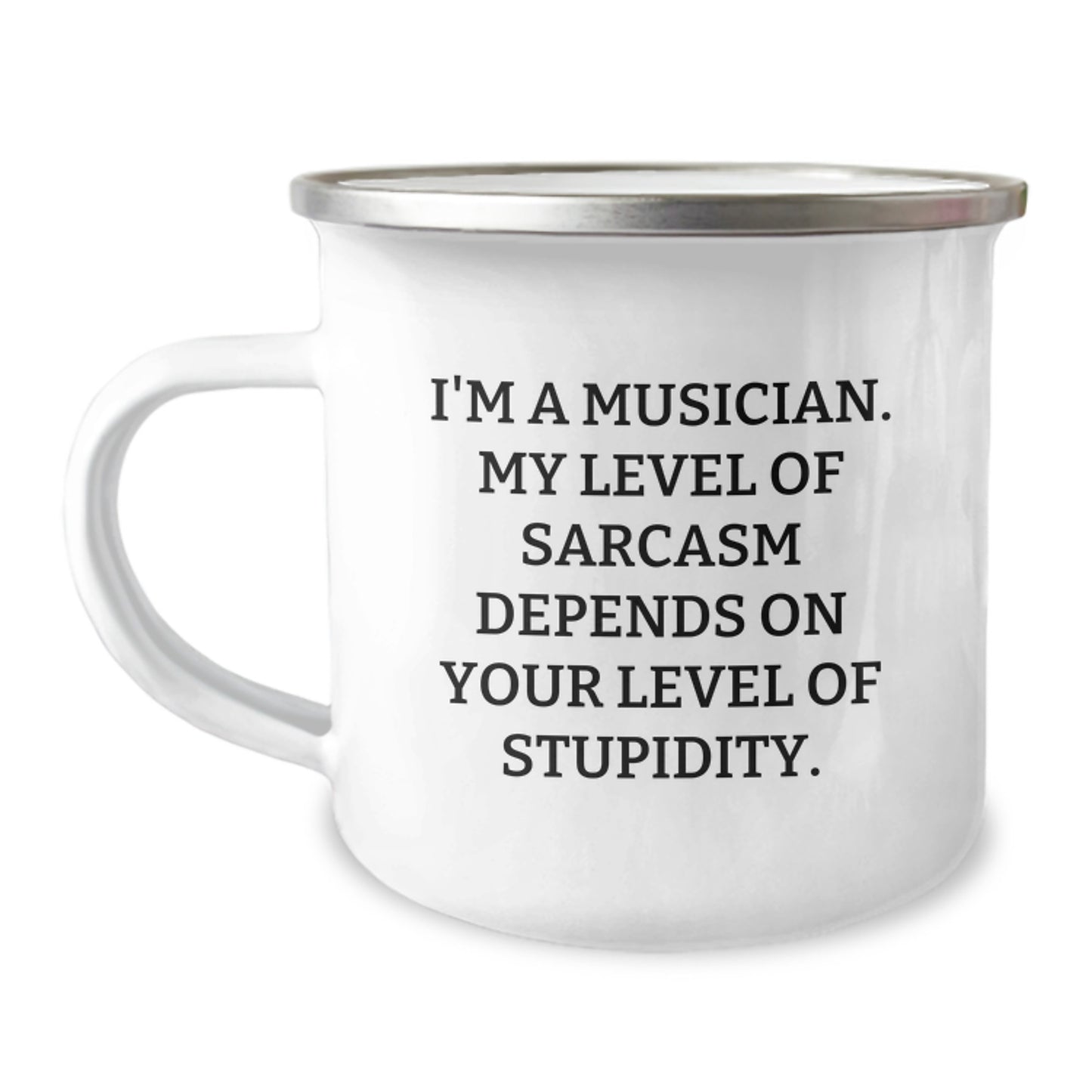 Funny Musician Gifts, 'I'm A Musician. My Level Of Sarcasm Depends On Your Level Of Stupidity.' Camping Mug for Birthday, Gifts from Friends to Musician, Unique Musician Mug - Image 1