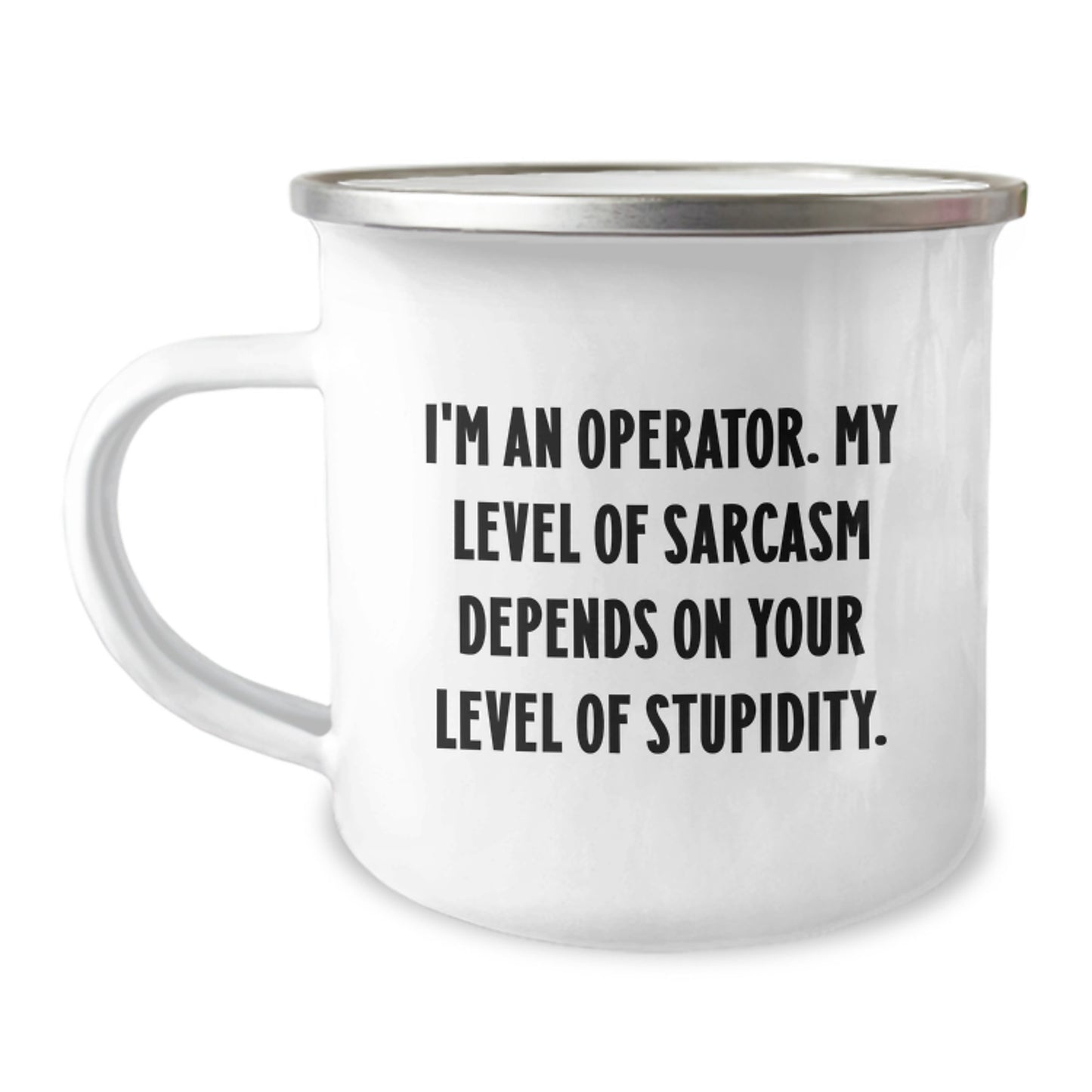 Funny Operator Gifts for Graduation, Camping Mug with Sarcasm Inspirational Quote for Operator Enthusiasts, Gifts from Family to Operator Friends - Image 1