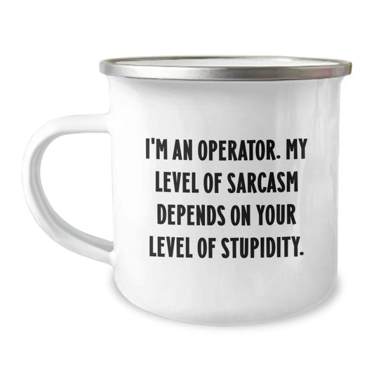 Funny Operator Gifts for Graduation, Camping Mug with Sarcasm Inspirational Quote for Operator Enthusiasts, Gifts from Family to Operator Friends - Image 1