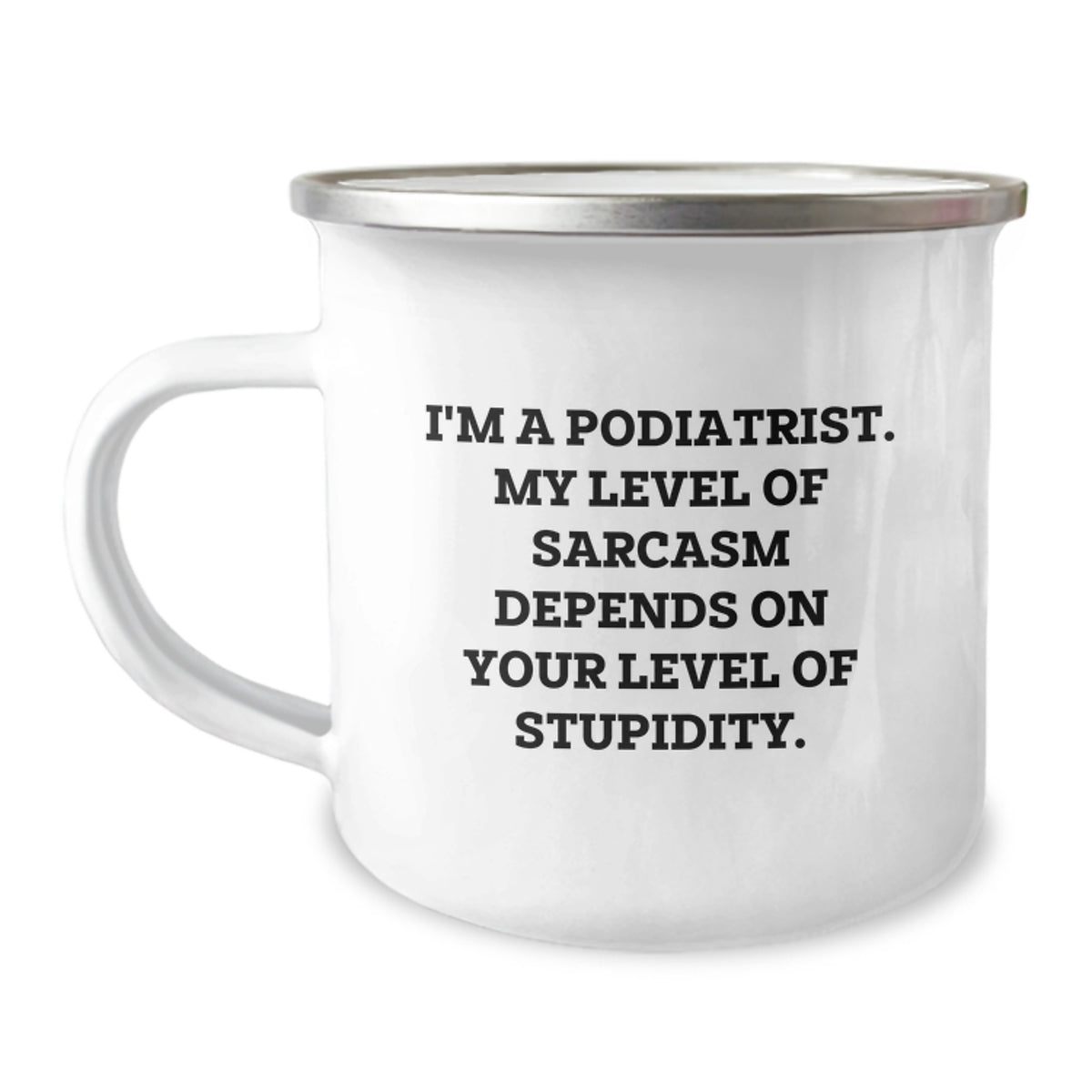 Podiatrist Camping Mug Gift for Him - Sarcastic Quote Keepsake - Image 1