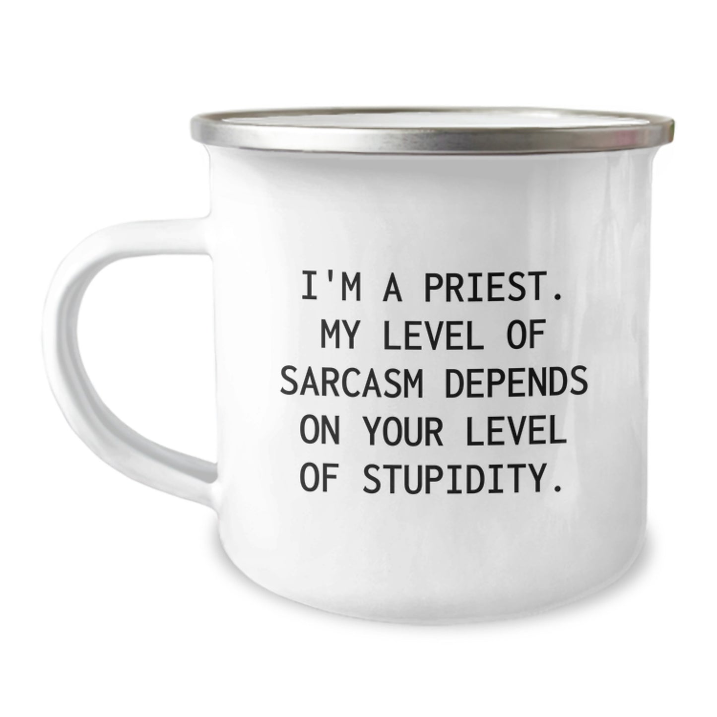 Funny Priest Gifts for Men - I'm A Priest. My Level Of Sarcasm Depends On Your Level Of Stupidity. Graduation Unique Gifts for Priest Camping Mug - Image 1