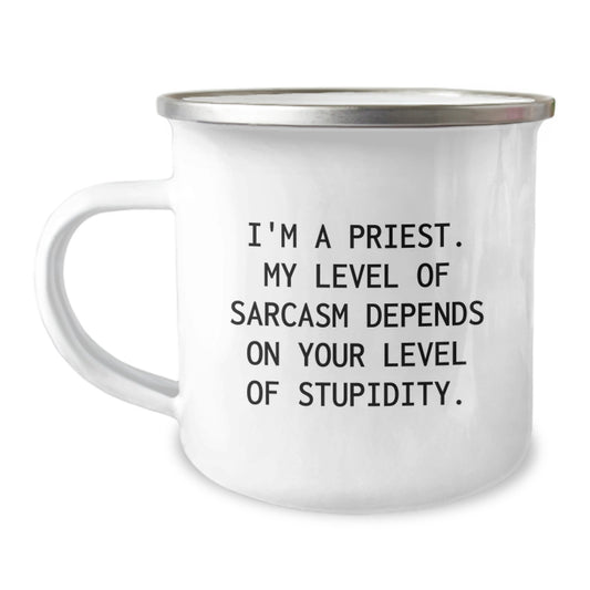 Funny Priest Gifts for Men - I'm A Priest. My Level Of Sarcasm Depends On Your Level Of Stupidity. Graduation Unique Gifts for Priest Camping Mug - Image 1