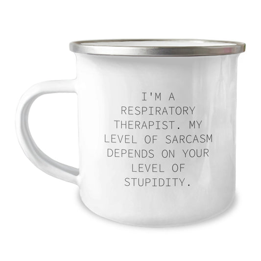 Respiratory Therapist Gifts from Friends - I'm A Respiratory Therapist. My Level Of Sarcasm Depends On Your Level Of Stupidity. Funny Camping Mug for Graduation Unique Gifts to Respiratory Therapist - Image 1