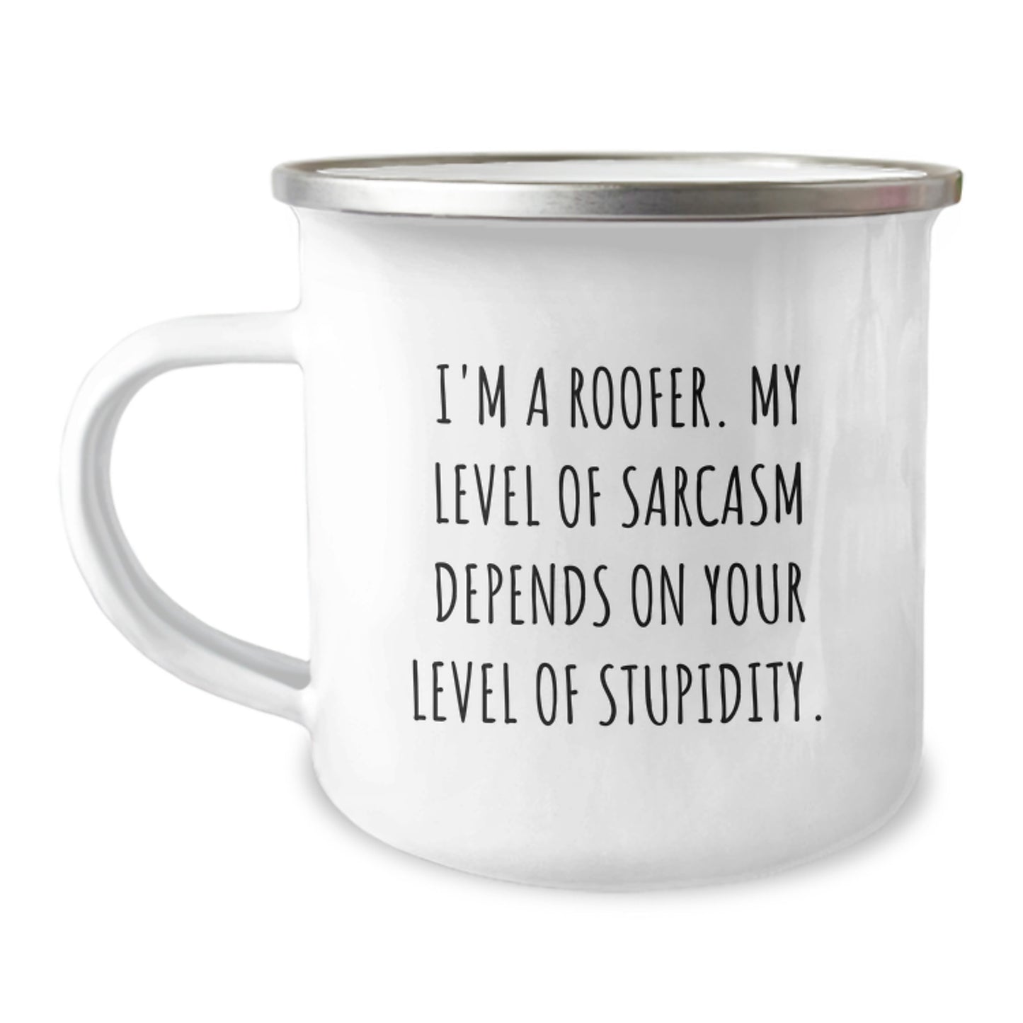 Funny Roofer Gifts from Men to Family Members - I'm A Roofer, My Sarcasm Depends On Your Level, Camping Mug for Unique Christmas Memorable Presents - Image 1