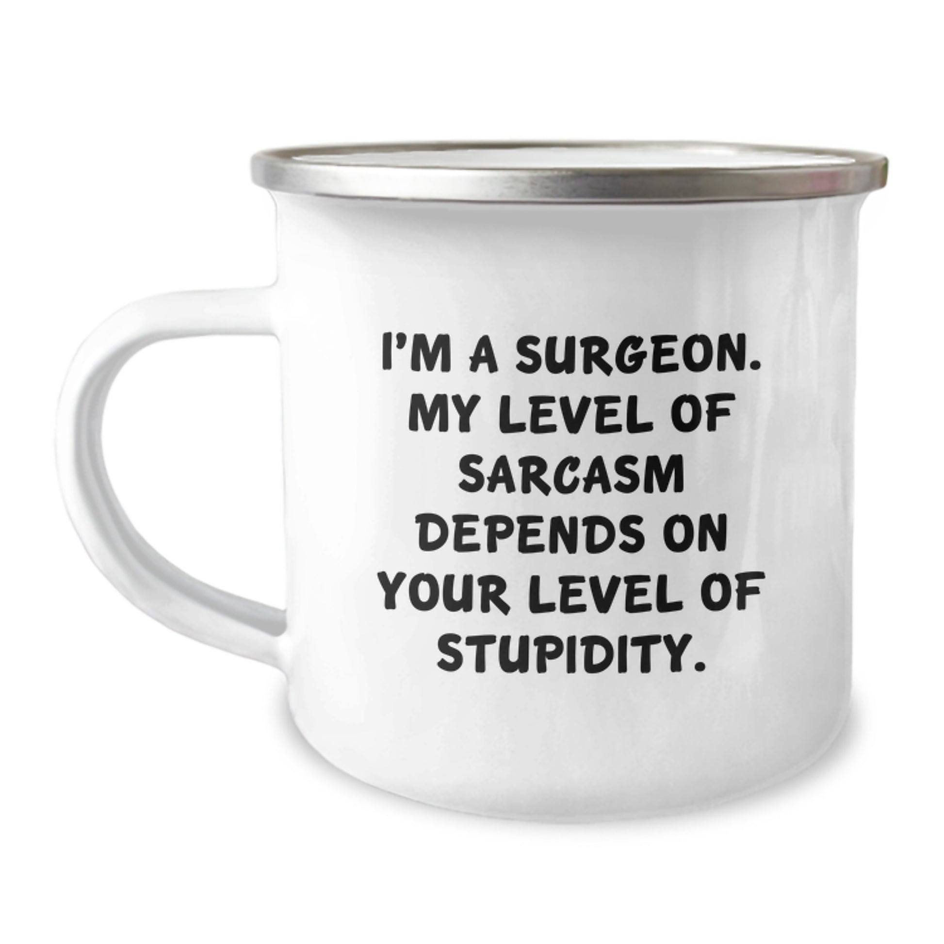 Funny Surgeon Gifts for Men, Enamel Camping Mug with Sarcasm Quote, Gifts from Friends, Unique Graduation Unique Gifts - Image 1