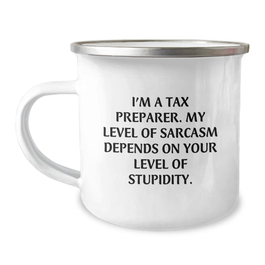 Funny Tax Preparer Gifts from Friends for Graduation, 'I'm A Tax Preparer. My Level Of Sarcasm Depends On Your Level Of Stupidity.', Camping Mug, 12 oz Stainless Steel with Enamel Finish - Image 1