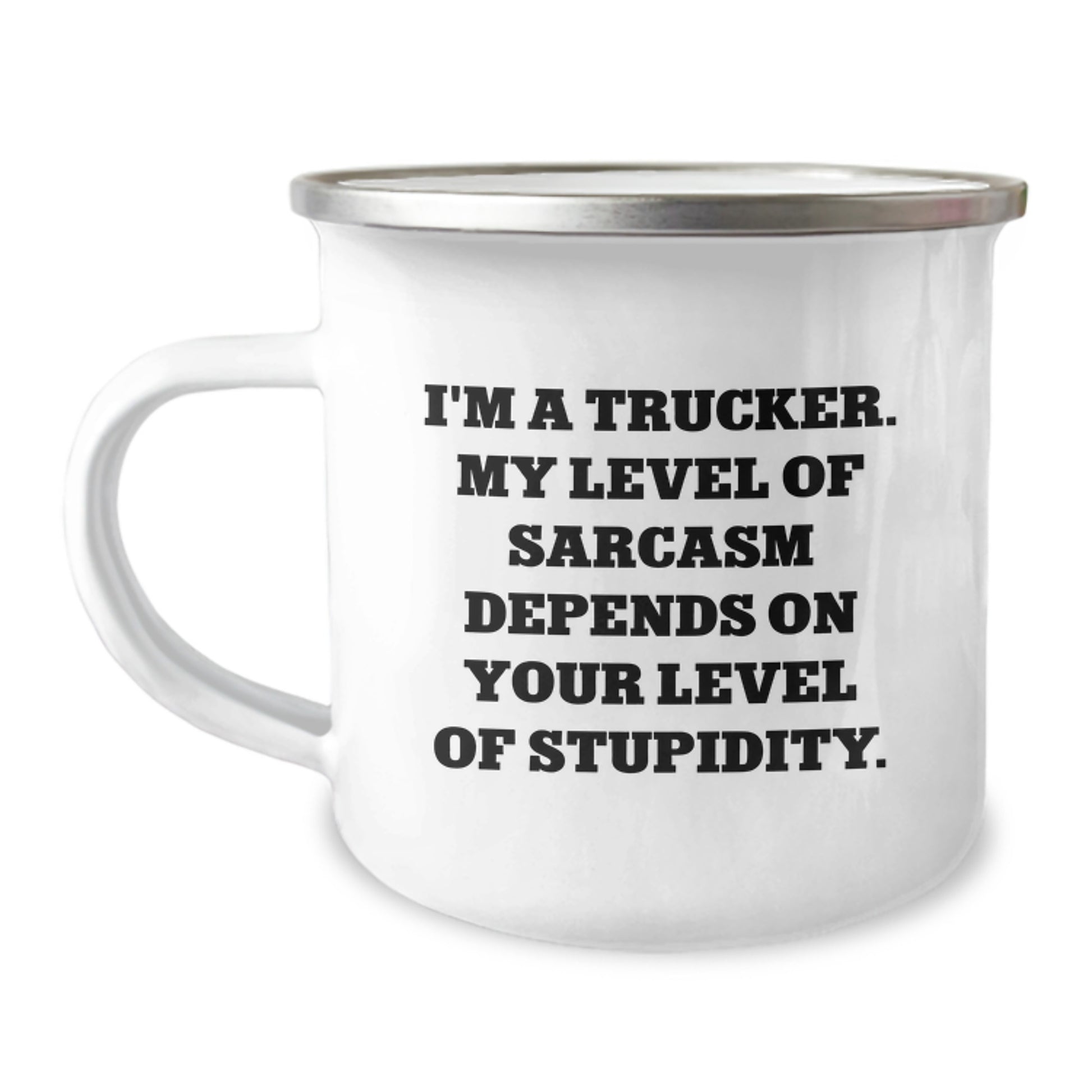 Funny Trucker Gifts, Birthday Unique Mugs for Him, Camping Mug with Quote - 'I'm A Trucker. My Level Of Sarcasm Depends On Your Level Of Stupidity.' - Image 1