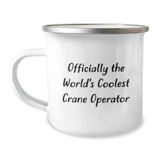 Funny Crane Operator Gifts for Him, Unique Camping Mug for Graduation, Officially The World's Coolest Crane Operator Quote, Gifts from Friends to Family, Special Graduation Unique Gifts - Image 1