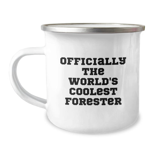 Funny Forester Birthday Unique Gifts from Friends to Camping Enthusiasts, Officially The World's Coolest Forester Quote, 12 oz Stainless Steel Camping Mug - Image 1