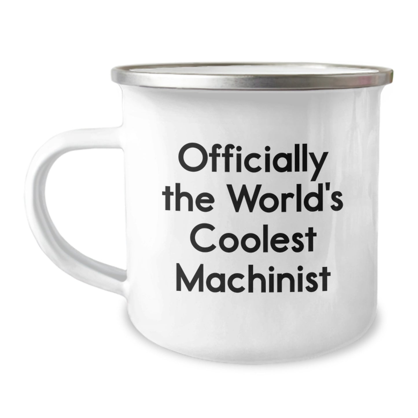 Funny Machinist Gifts from Friends - Officially The World's Coolest Machinist Camping Mug for Birthday - Image 1