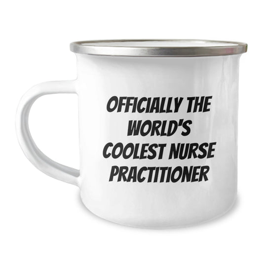 Nurse Practitioner Gifts from Friends - Officially The World's Coolest Nurse Practitioner Quote on Camping Mug for Graduation - Image 1