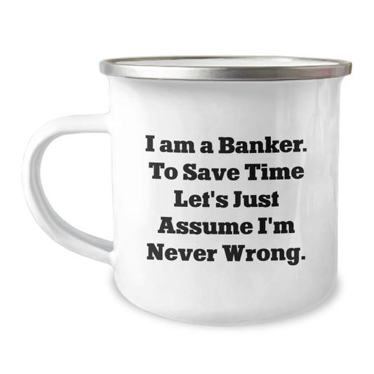 Funny Banker Gifts for Men, 'I'm Never Wrong' Enamel Camping Mug, Graduation Unique Gifts from Friends - Image 1