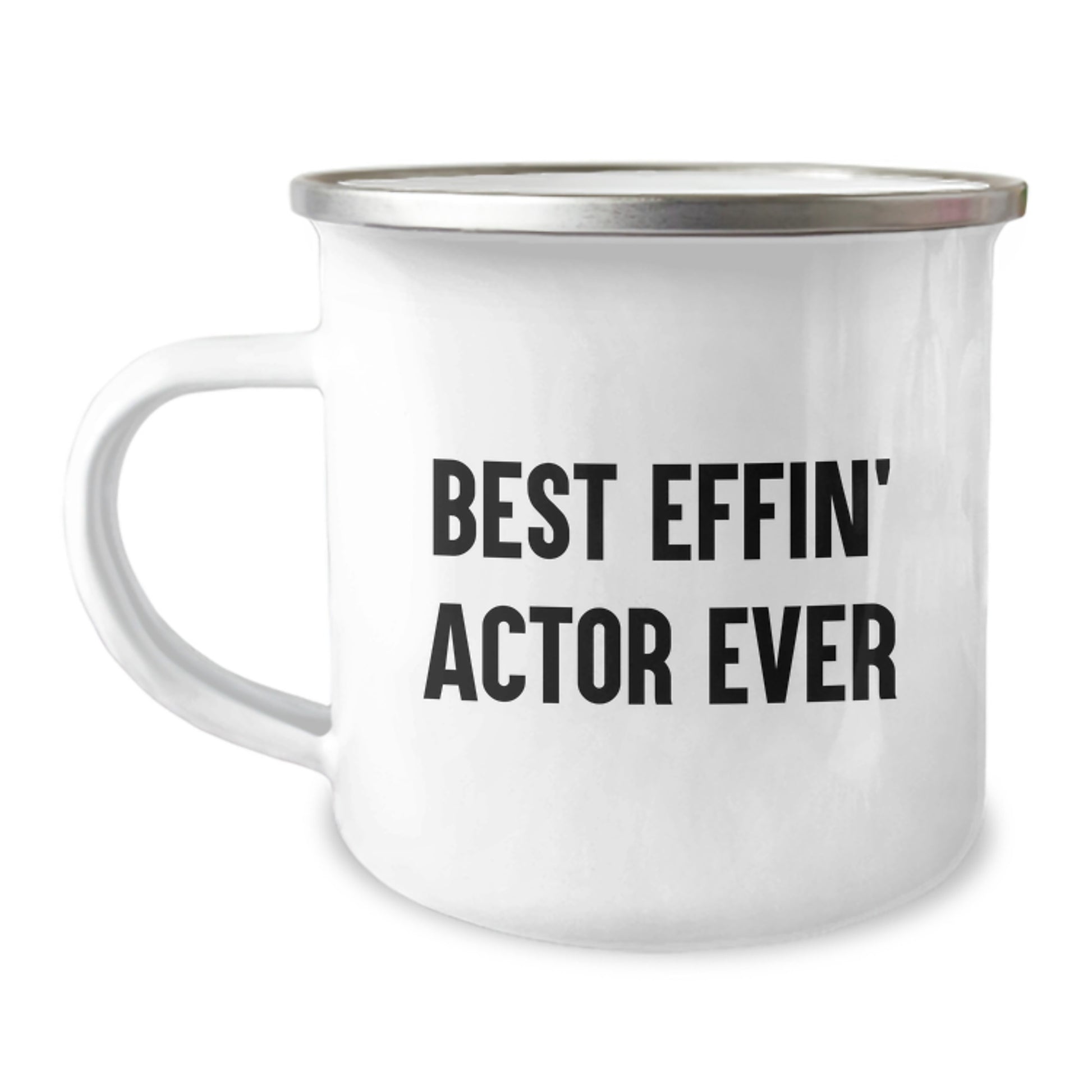 Funny Actor Gifts for Him Best Effin' Actor Ever Graduation Unique Camping Mug, Gifts from Family to Actor Friends, 12 oz Stainless Steel with Enamel Finish - Image 1