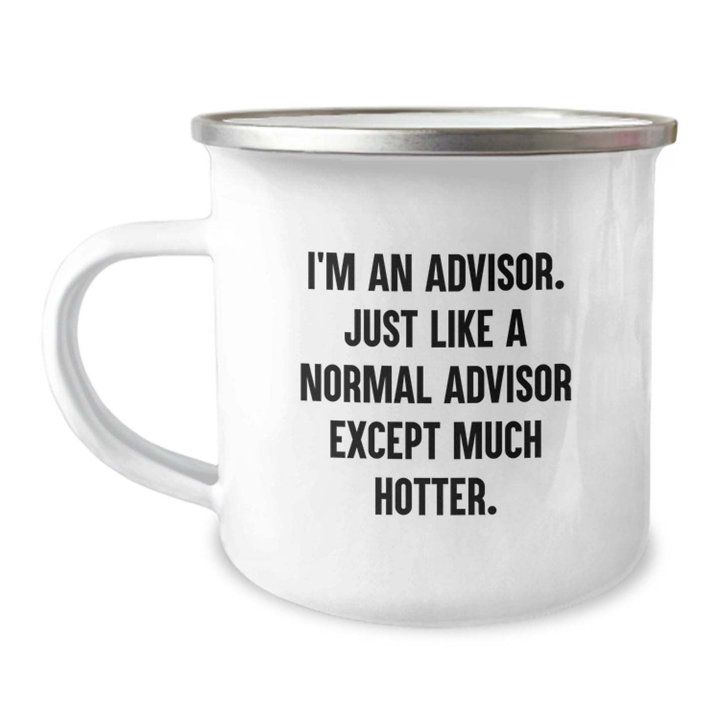 Funny Advisor Gifts from Friends for Women Camping Mug - I'm An Advisor Except Much Hotter - Unique Mother's Day Unique Gift - Image 1