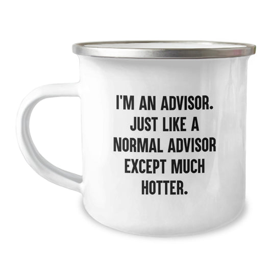 Funny Advisor Gifts from Friends for Women Camping Mug - I'm An Advisor Except Much Hotter - Unique Mother's Day Unique Gift - Image 1