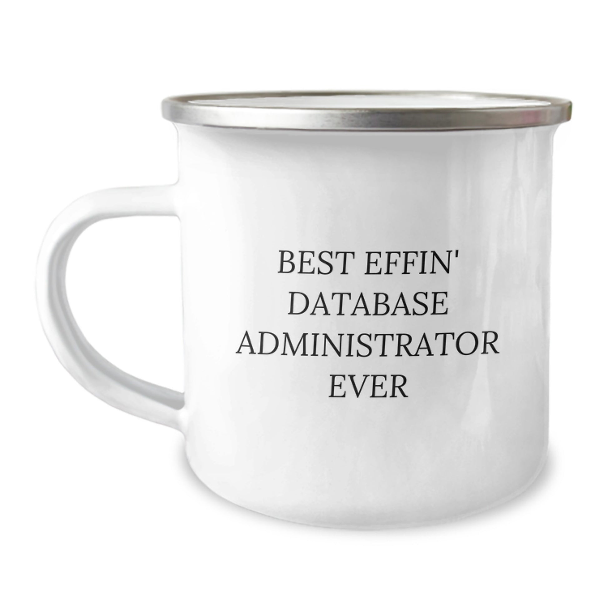 Funny Database Administrator Gifts for Men, Best Effin' Ever Camping Mug, Graduation Unique Gifts from Friends - Image 1