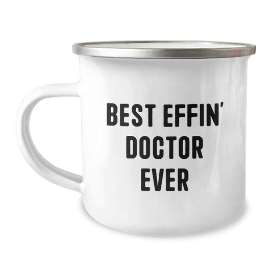 The Best Effin' Doctor Ever Funny Camping Mug Gifts for Doctor from Friends - Image 1