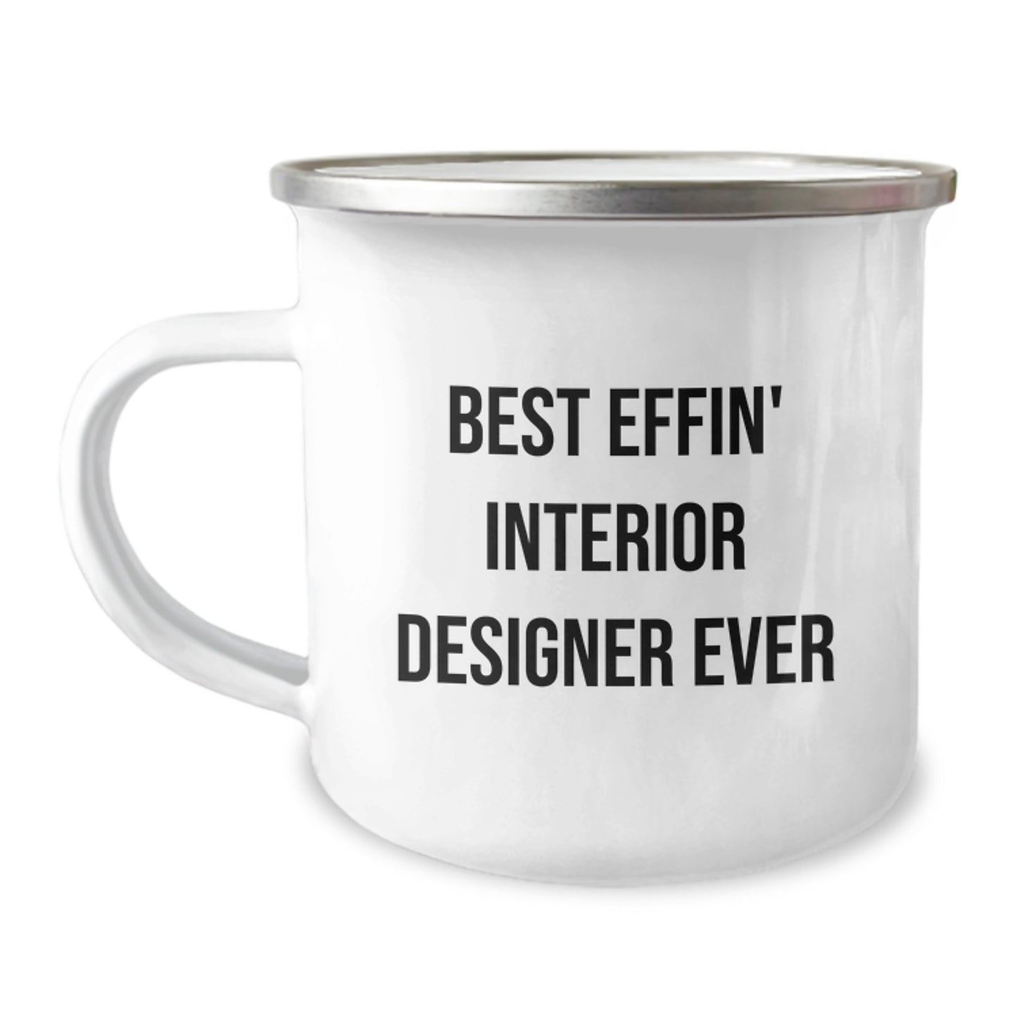 Funny Interior Designer Gifts - Best Effin' Interior Designer Ever Camping Mug - Unique Graduation Gifts for Interior Designers - Funny Quote Gifts from Friends - Image 1