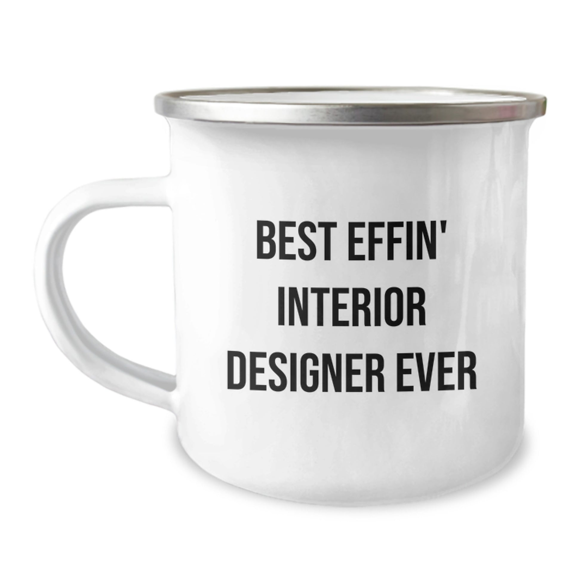 Funny Interior Designer Gifts - Best Effin' Interior Designer Ever Camping Mug - Unique Graduation Gifts for Interior Designers - Funny Quote Gifts from Friends - Image 1