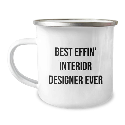 Funny Interior Designer Gifts - Best Effin' Interior Designer Ever Camping Mug - Unique Graduation Gifts for Interior Designers - Funny Quote Gifts from Friends - Image 1