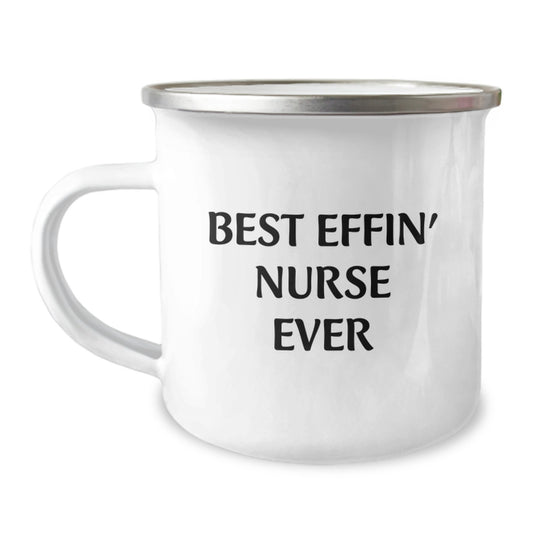 Funny Nurse Gifts, Best Effin' Nurse Ever Camping Mug for Graduation, Inspirational Nurse Coffee Mug, Gifts from Friends, Family, or Coworkers for Nurse - Image 1