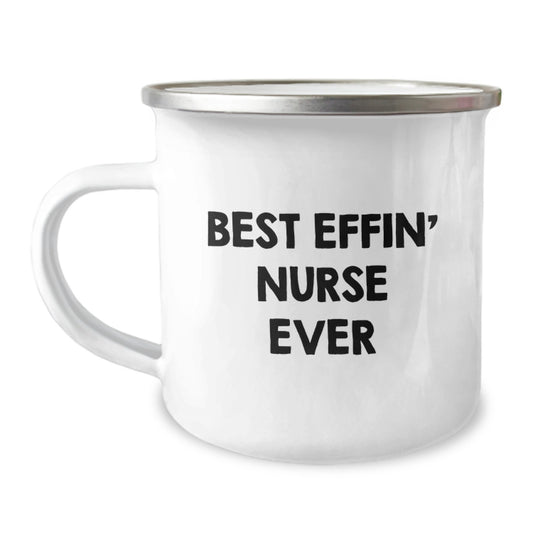 Unique Gifts from Friends for Funny Best Effin' Nurse Ever Stainless Steel Camping Mug, Nurse Appreciation Graduation Unique Gifts - Image 1