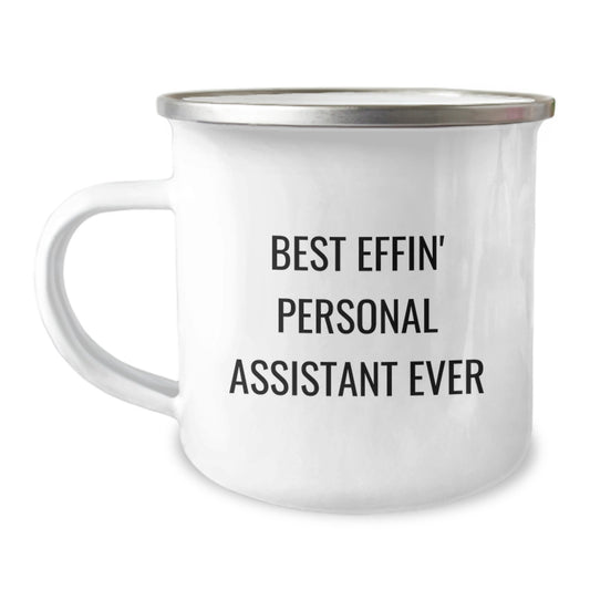 Personal Assistant Camping Mug, 'Best Effin' Personal Assistant Ever' Funny Quote, 12 oz Stainless Steel with Enamel Finish, Gifts from Men to Personal Assistants for Graduation - Image 1