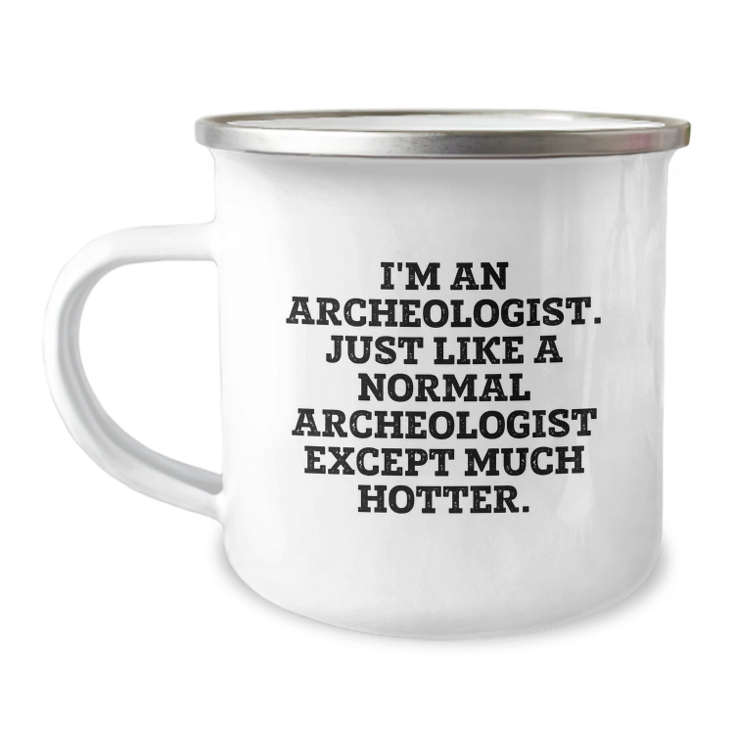 Gifts from Men to Archeologist Friends, Funny Quote Camping Mug, Valentine's Unique Gifts - Image 1