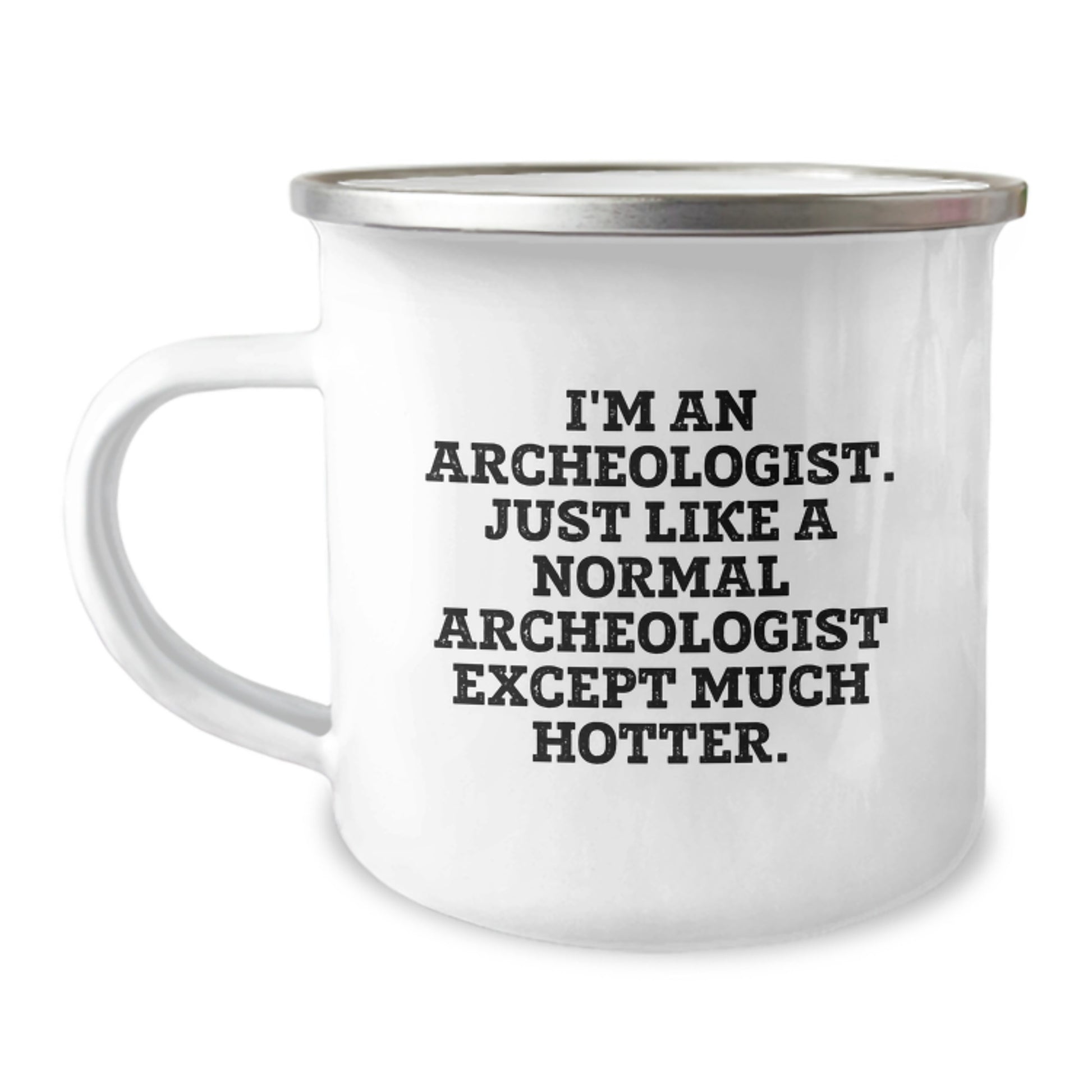 Gifts from Men to Archeologist Friends, Funny Quote Camping Mug, Valentine's Unique Gifts - Image 1