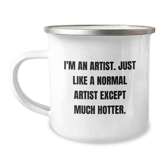 Funny Artist Camping Mug Gift for Dad on Father's Day, Artist Mug Hotter Than Normal, Gifts from Men to Artist Friends - Image 1