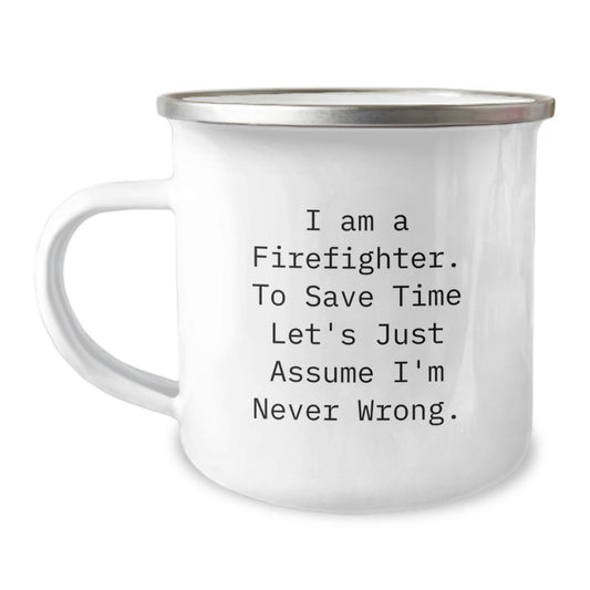Firefighter Humor Gifts from Friends and Family - Funny Quote Camping Mug for Firefighter Graduation, Perfect Firefighter Gifts for Men and Women - Image 1
