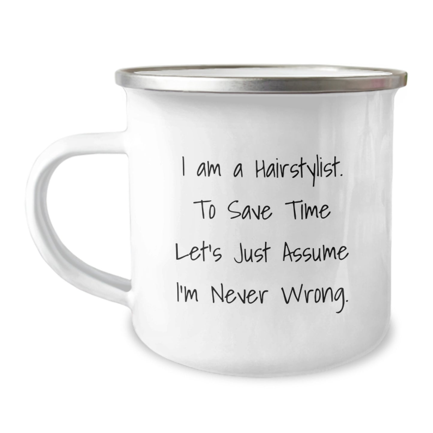 Funny Hairstylist Gifts from Friends - I'm Never Wrong Camping Mug for Graduation - Image 1