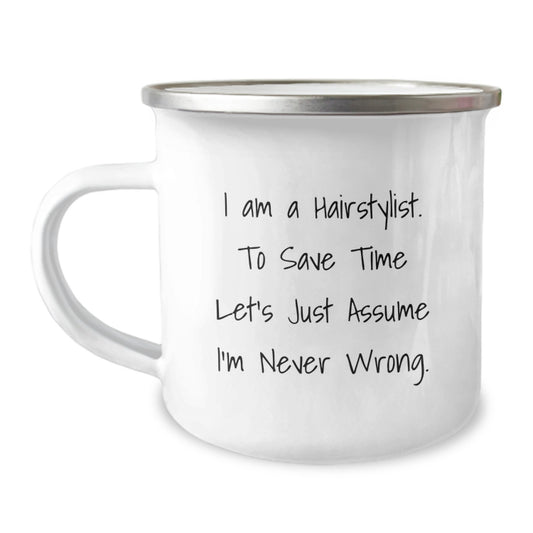 Funny Hairstylist Gifts from Friends - I'm Never Wrong Camping Mug for Graduation - Image 1