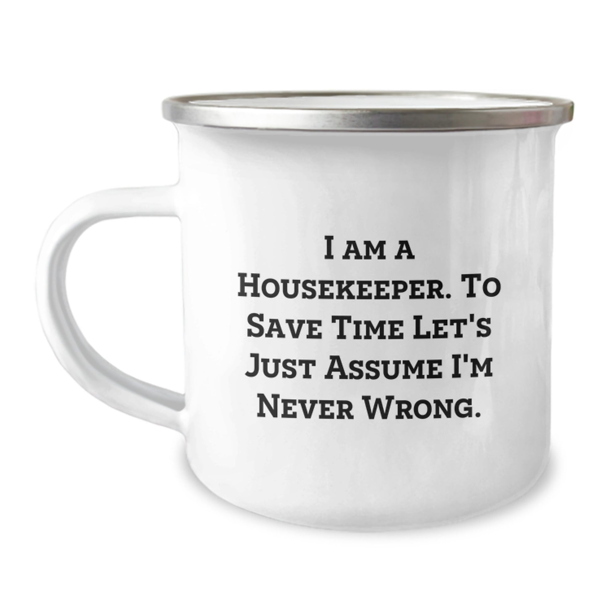 Funny Housekeeper Gifts from Friends - Camping Mug with Inspirational Quote I'm Never Wrong - Unique Christmas Memorable Presents for Housekeeper - Image 1