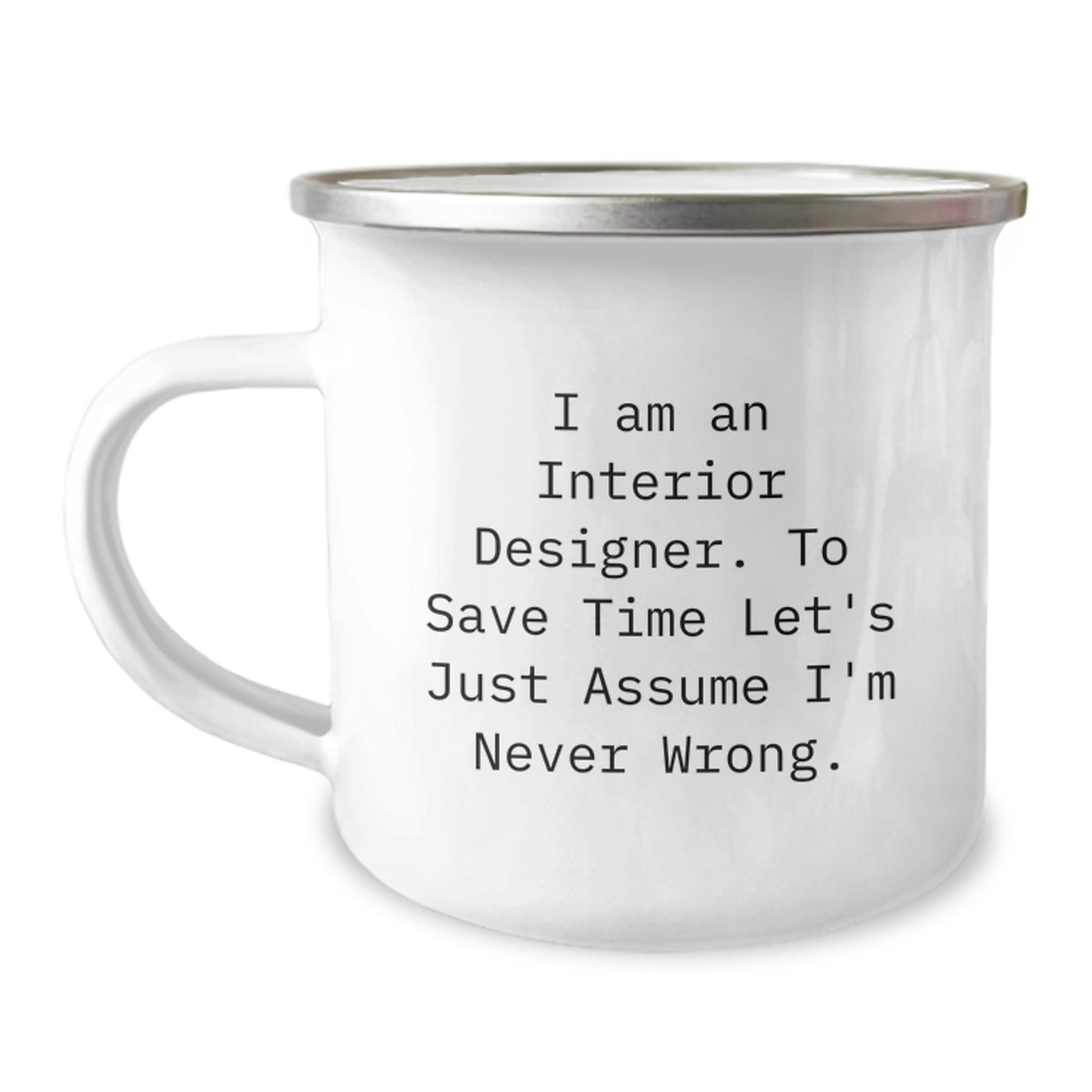 Interior Designer Gift for Him - Witty Keepsake Camping Mug - Never - Image 1