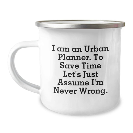 Funny Urban Planner Gifts from Dad to Son for Graduation Unique Camping Mug, I'm an Urban Planner Assume I'm Never Wrong, Stainless Steel with Enamel Finish - Image 1