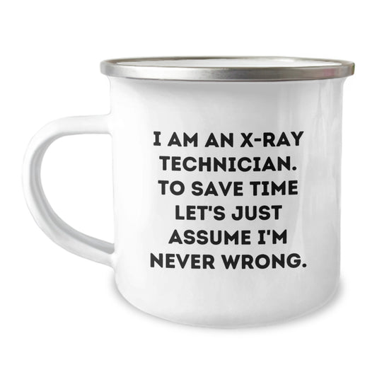 X-Ray Technician Humor Camping Mug, Funny Birthday Unique Gifts from Friends to X-Ray Technician, 12 oz Stainless Steel with Enamel Finish - Image 1