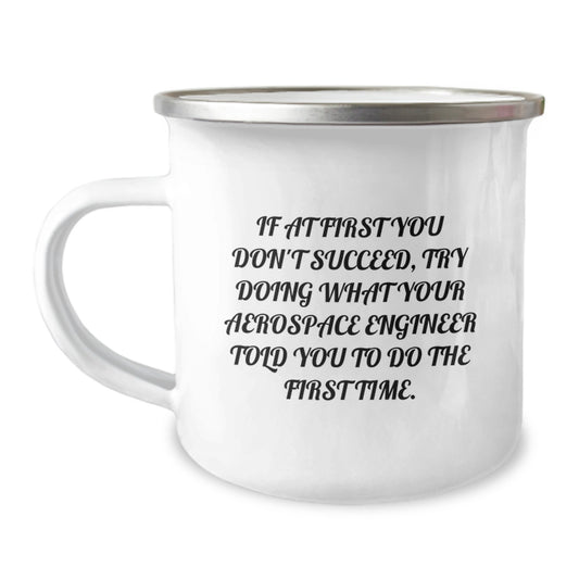 Funny Aerospace Engineer Inspired Camping Mug Gifts from Friends and Family for the Graduation Unique Gifts - Image 1