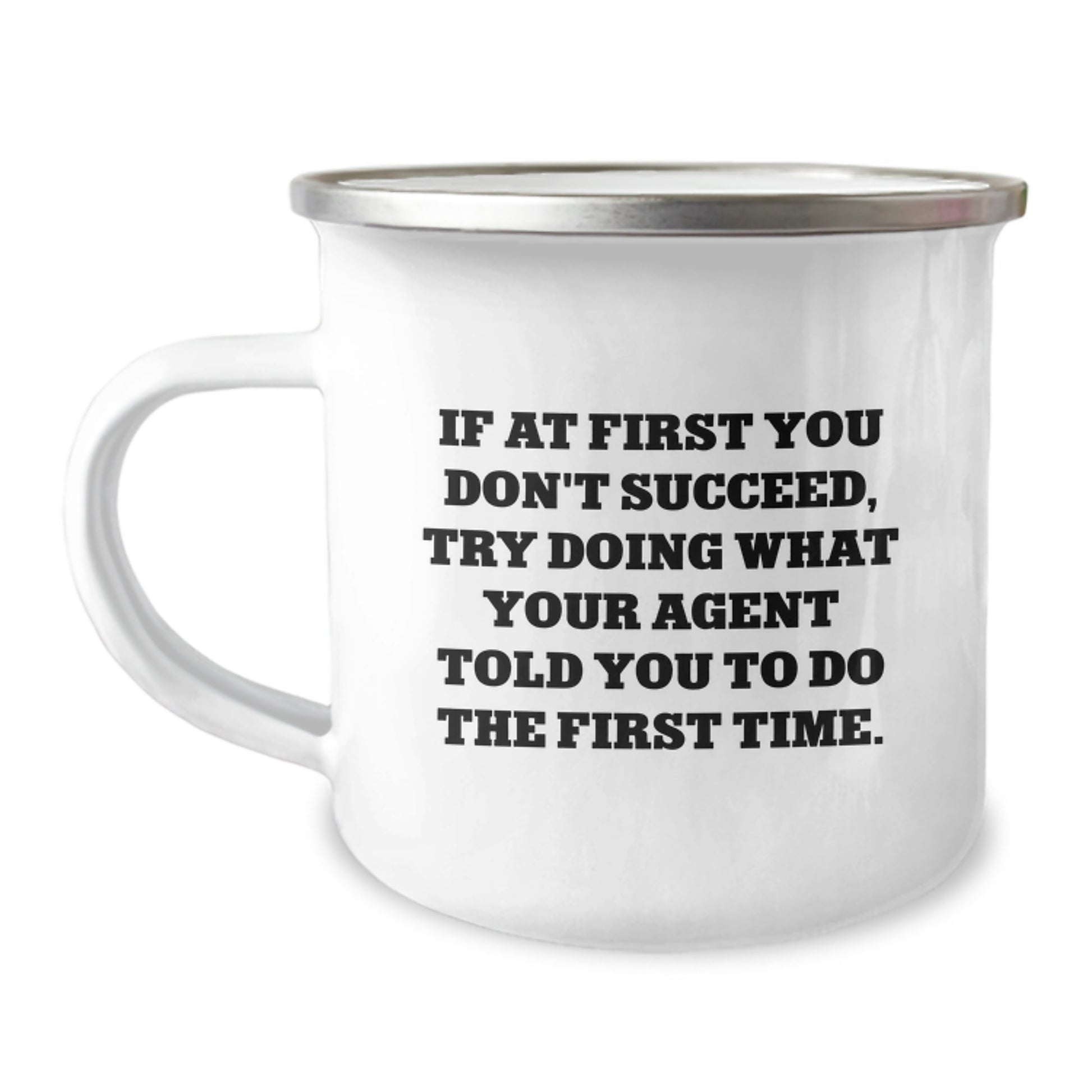 Funny Agent Gifts for Him, Camping Mug for Graduation, If at First You Don't Succeed, Try Doing What Your Agent Told You To Do The First Time, Gifts from Friends, Unique Graduation Gifts for Agent - Image 1