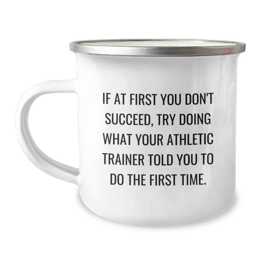 Funny Athletic Trainer Gifts: Humorous Quote Camping Mug for Birthday, Gifts from Friends to Athlete Trainers, Perfect Unique Birthday Unique Gifts for Men, Women, or Coworkers - Image 1