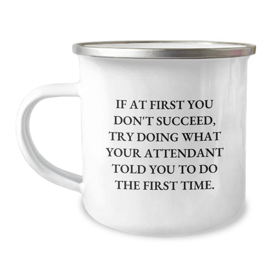 Funny Attendant Quotes Camping Mug, Gifts from Friends for Attendant, Graduation Unique Gifts for Him or Her, 12 oz Stainless Steel with Enamel Finish - Image 1