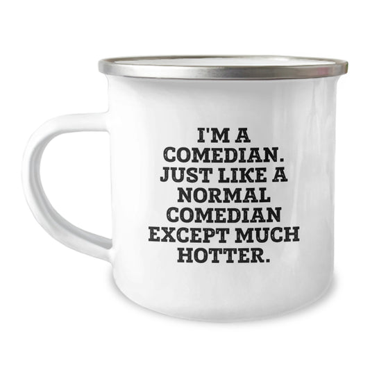 Funny Comedian Gifts from Men to Dad on Father's Day - Comedian Camping Mug with Hotter Quote - Image 1