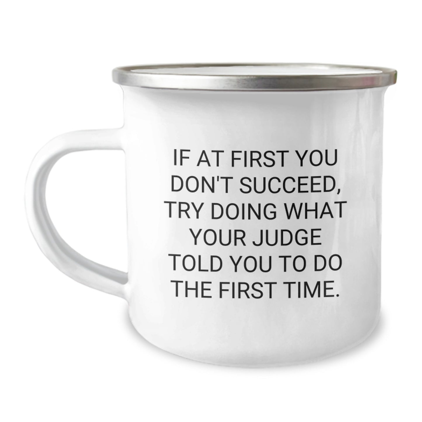 Birthday Gift Judge Camping Mug for Her – Try What Your Judge Told You - Image 1