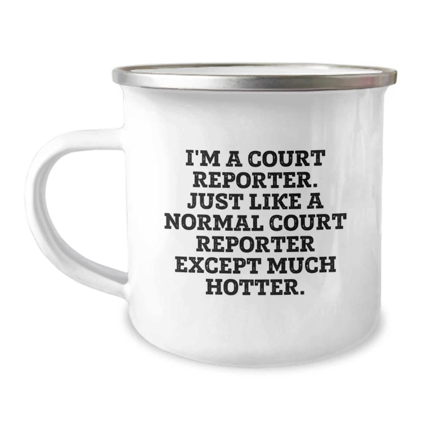 Funny Court Reporter Gifts, Valentine's Unique Mugs for Court Reporter, Camping Mug with Quirky Quote - 'I'm A Court Reporter. Just Like A Normal Court Reporter Except Much Hotter.' - Image 1