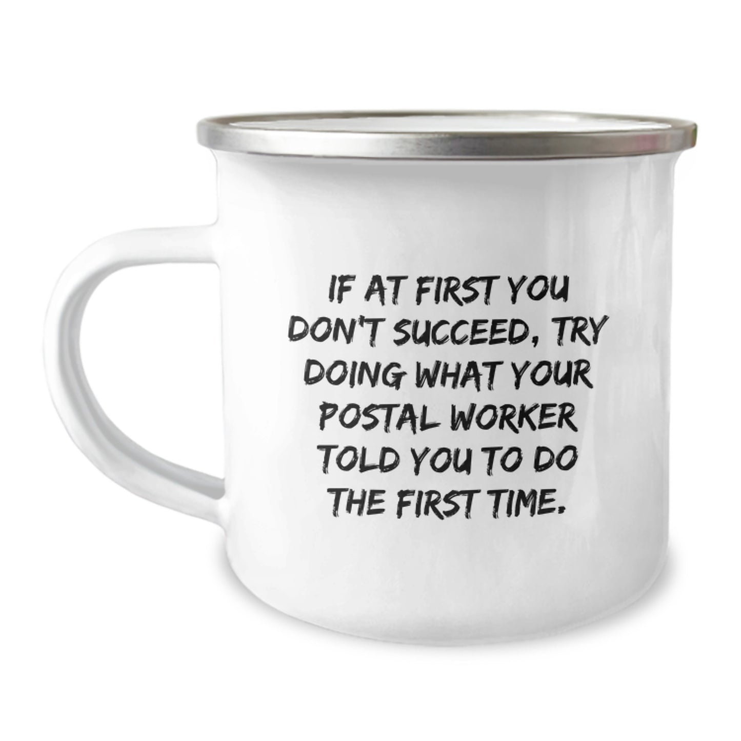 Funny Postal Worker Gifts, Valentine's Unique Gifts from Friends for Men, Women, Coworkers, Family - 'If At First You Don't Succeed' Camping Mug - Image 1